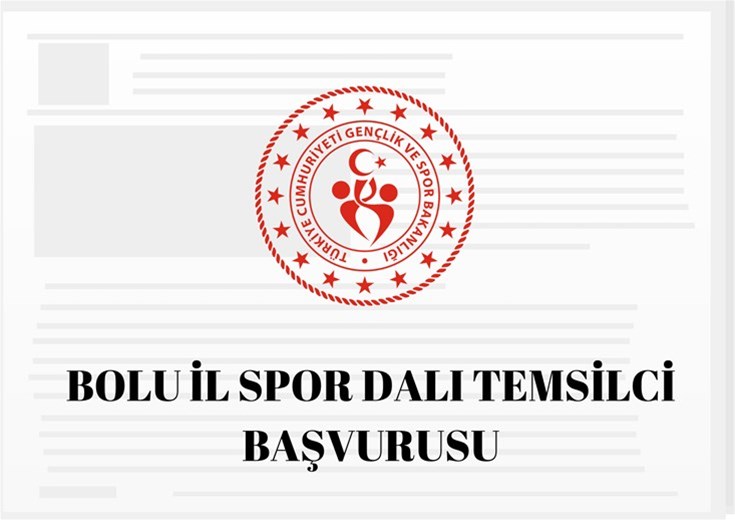 BOLU İL SPOR DALI TEMSİLCİ BAŞVURU TARİHLERİ